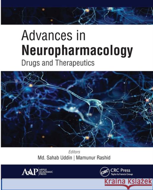 Advances in Neuropharmacology: Drugs and Therapeutics MD Saha Mamunur Rashid 9781774634714 Apple Academic Press - książka