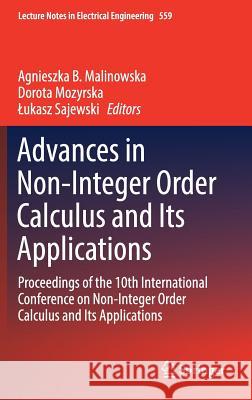 Advances in Non-Integer Order Calculus and Its Applications: Proceedings of the 10th International Conference on Non-Integer Order Calculus and Its Ap Malinowska, Agnieszka B. 9783030173432 Springer - książka