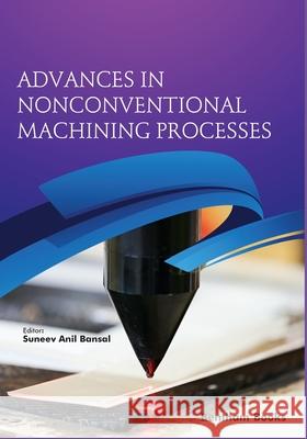 Advances in Nonconventional Machining Processes Suneev Ani 9789811483646 Bentham Science Publishers - książka