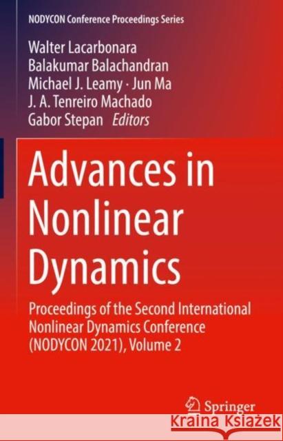 Advances in Nonlinear Dynamics: Proceedings of the Second International Nonlinear Dynamics Conference (Nodycon 2021), Volume 2 Walter Lacarbonara Balakumar Balachandran Michael J. Leamy 9783030811655 Springer - książka