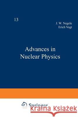 Advances in Nuclear Physics: Volume 13 Negele, John 9781461398943 Springer - książka