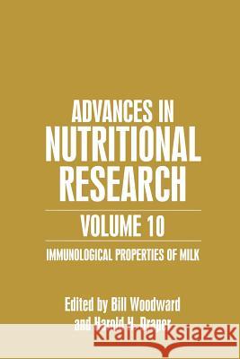 Advances in Nutritional Research Volume 10: Immunological Properties of Milk Woodward, Bill 9781461351825 Springer - książka