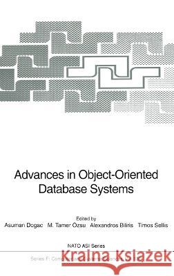 Advances in Object-Oriented Database Systems Asuman Dogac M. Tamer Vzsu Alexandros Biliris 9783540578253 Springer - książka