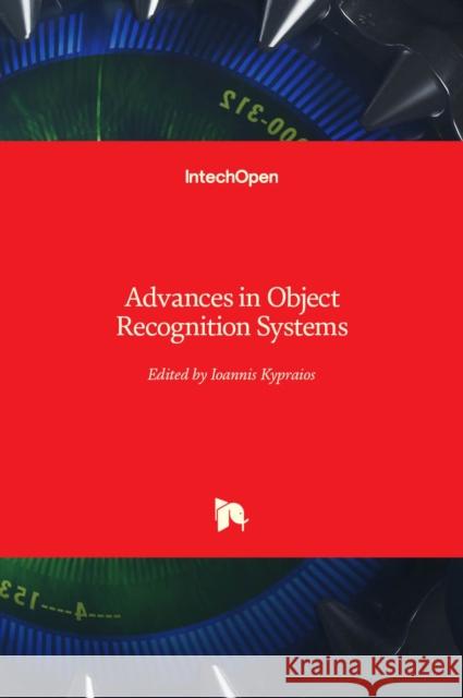 Advances in Object Recognition Systems Ioannis Kypraios 9789535105985 Intechopen - książka