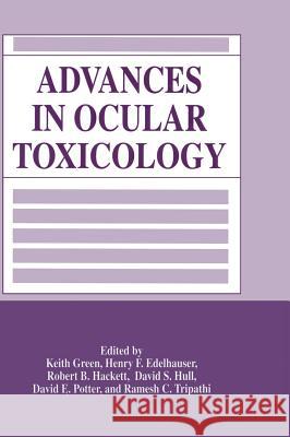 Advances in Ocular Toxicology Keith Green Keith Green Henry F. Edelhauser 9780306456145 Springer Us - książka