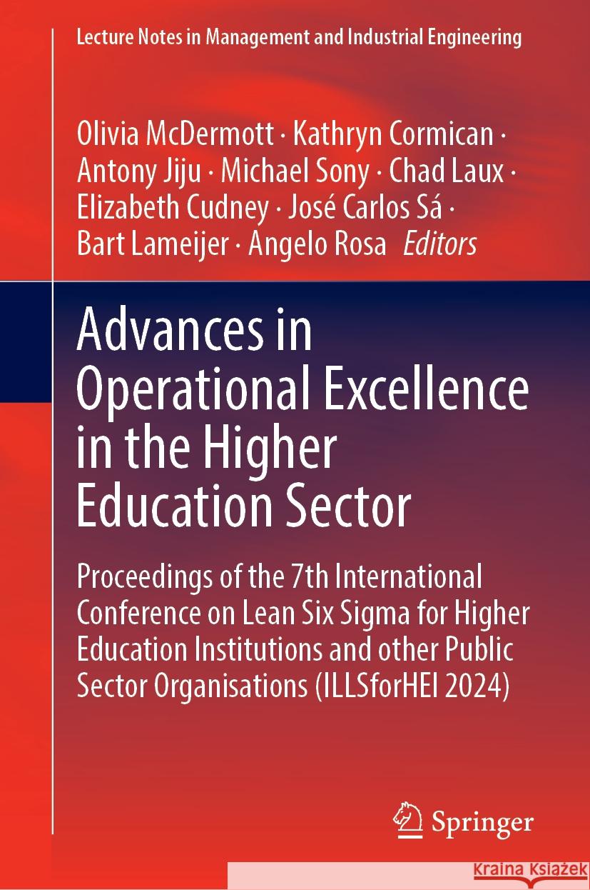 Advances in Operational Excellence in the Higher Education Sector: Proceedings of the 7th International Conference on Lean Six Sigma for Higher Education Institutions and other Public Sector Organisat Olivia McDermott, Kathryn Cormican, Antony Jiju 9783031848155 Springer International Publishing AG - książka