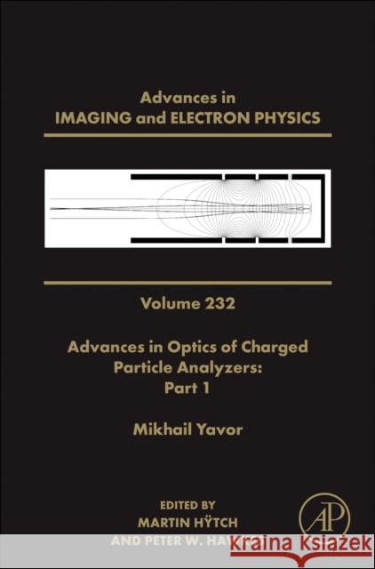 Advances in Optics of Charged Particle Analyzers: Volume 232 Peter W. Hawkes Martin Hÿtch 9780443297861 Academic Press - książka