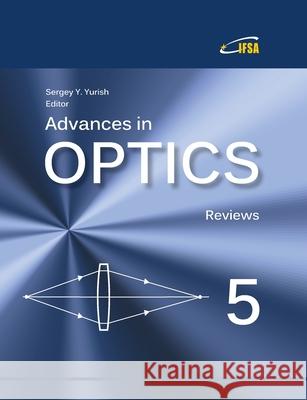 Advances in Optics: Reviews, Vol. 5 Sergey Yurish 9788409348343 Ifsa Publishing - książka