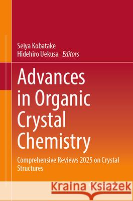 Advances in Organic Crystal Chemistry  9789819659838 Springer - książka