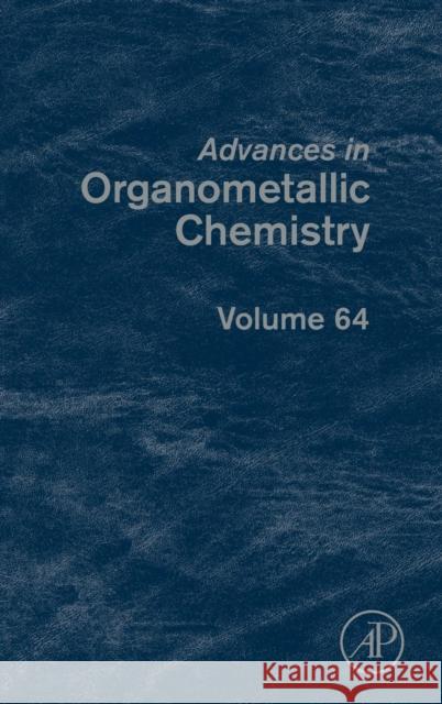 Advances in Organometallic Chemistry: Volume 64 Perez, Pedro J. 9780128029404 Elsevier Science - książka