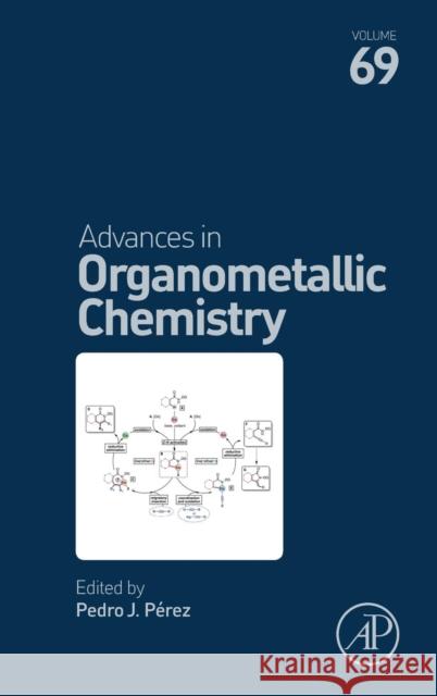 Advances in Organometallic Chemistry: Volume 69 Perez, Pedro J. 9780128150832 Academic Press - książka