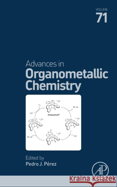 Advances in Organometallic Chemistry: Volume 71 Perez, Pedro J. 9780128171158 Academic Press - książka