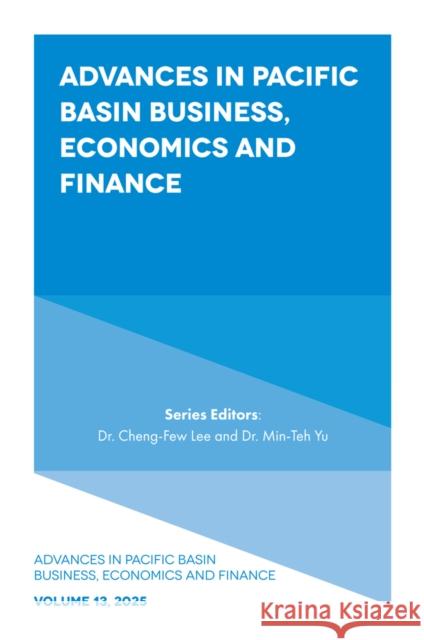 Advances in Pacific Basin Business, Economics and Finance Cheng-Few Lee Min-Teh Yu 9781835496855 Emerald Publishing Limited - książka