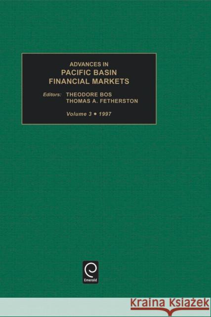 Advances in Pacific Basin Financial Markets Theodore Bos, Thomas A. Fetherston 9780762301966 Emerald Publishing Limited - książka