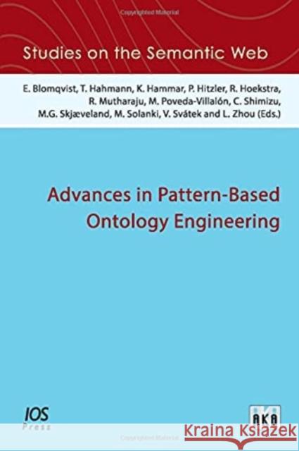 Advances in Pattern-Based Ontology Engineering Eva Blomqvist, Karl Hammar, María Poveda-Villalón 9781643681740 SAGE Publications (RJ) - książka