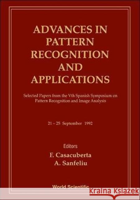 Advances in Pattern Recognition and Applications F. Casacuberta A. Sanfeliv  9789810218720 World Scientific Publishing Co Pte Ltd - książka