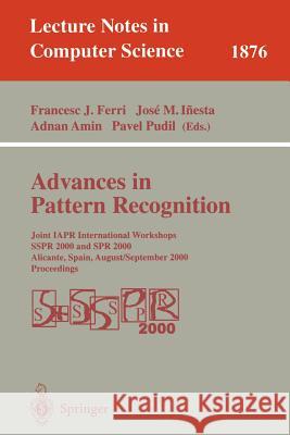Advances in Pattern Recognition: Joint Iapr International Workshops Sspr 2000 and Spr 2000 Alicante, Spain, August 30 - September 1, 2000 Proceedings Ferri, Francesc J. 9783540679462 Springer Berlin Heidelberg - książka