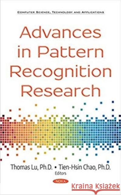 Advances in Pattern Recognition Research Thomas Lu, Tien-Hsin Chao 9781536144291 Nova Science Publishers Inc - książka