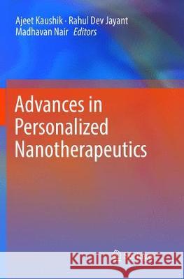 Advances in Personalized Nanotherapeutics Ajeet Kaushik Rahul Dev Jayant Madhavan Nair 9783319876009 Springer - książka