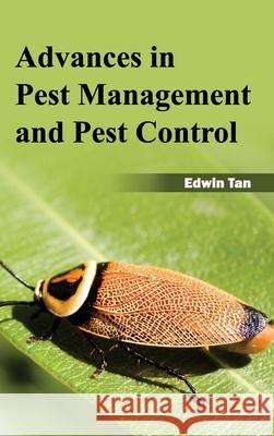 Advances in Pest Management and Pest Control Edwin Tan 9781632390523 Callisto Reference - książka