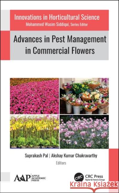 Advances in Pest Management in Commercial Flowers Suprakash Pal Aksha Kuma 9781771888172 Apple Academic Press - książka