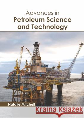 Advances in Petroleum Science and Technology Natalie Mitchell 9781641163521 Callisto Reference - książka