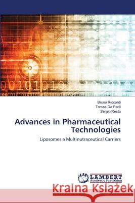 Advances in Pharmaceutical Technologies Bruno Riccardi Tomas d Sergio Resta 9786203195606 LAP Lambert Academic Publishing - książka