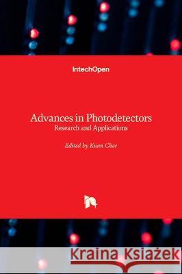 Advances in Photodetectors: Research and Applications Kuan Chee 9781789856217 Intechopen - książka