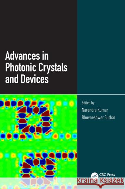 Advances in Photonic Crystals and Devices Narendra Kumar Bhuvneshwer Suthar 9781138552463 CRC Press - książka