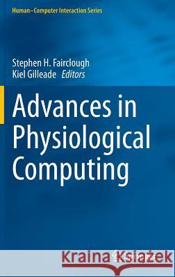 Advances in Physiological Computing Stephen Fairclough Kiel Gilleade 9781447163916 Springer - książka