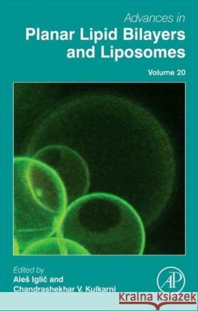 Advances in Planar Lipid Bilayers and Liposomes: Volume 20 Iglic, Ales 9780124186989 Elsevier Science - książka