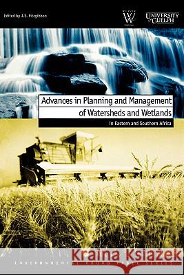 Advances in Planning and Management of Watersheds and Wetlands in Eastern and Southern Africa J.E. Fitzgibbon 9780797420175 Weaver Press - książka