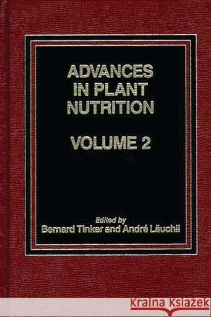 Advances in Plant Nutrition: Volume 2 Lauchli, Andre 9780275920692 Praeger Publishers - książka