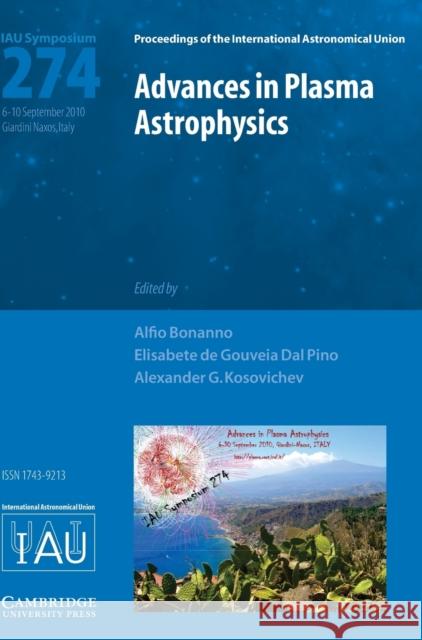 Advances in Plasma Astrophysics (Iau S274) Bonanno, Alfio 9780521197410 Cambridge University Press - książka