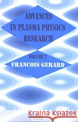 Advances in Plasma Physics Research: Volume 2 Francois Gerard 9781590332009 Nova Science Publishers Inc - książka