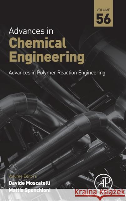 Advances in Polymer Reaction Engineering: Volume 56 Moscatelli, Davide 9780128206454 Academic Press - książka