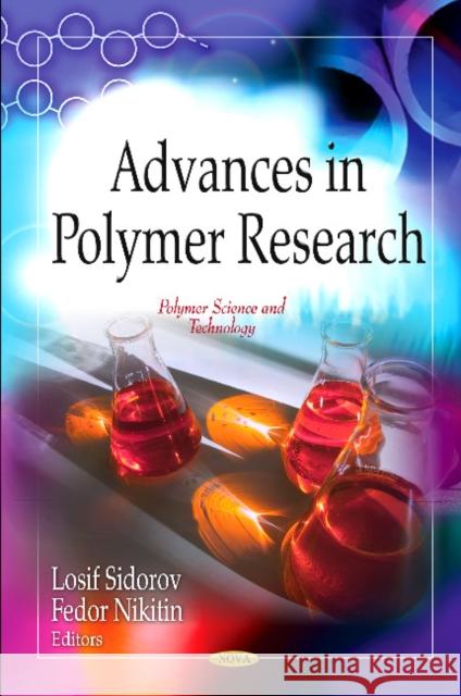 Advances in Polymer Research Losif Sidorov, Fedor Nikitin 9781619422230 Nova Science Publishers Inc - książka