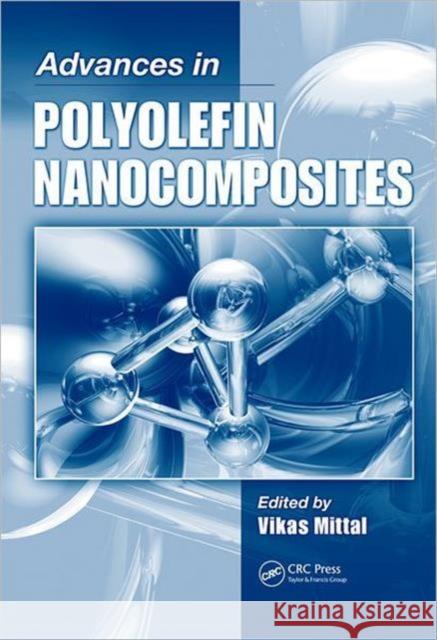 Advances in Polyolefin Nanocomposites Vikas Mittal   9781439814543 Taylor and Francis - książka