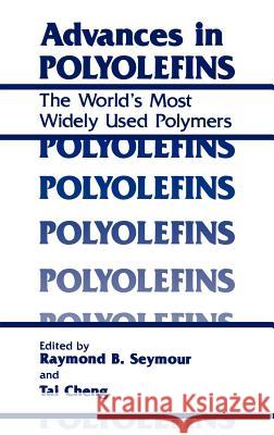 Advances in Polyolefins: The World's Most Widely Used Polymers Seymour, R. B. 9780306426827 Springer - książka