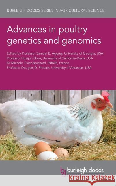 Advances in Poultry Genetics and Genomics Sammy E. Aggrey Huaijun Zhou Michele Tixier-Boichard 9781786763242 Burleigh Dodds Science Publishing Ltd - książka