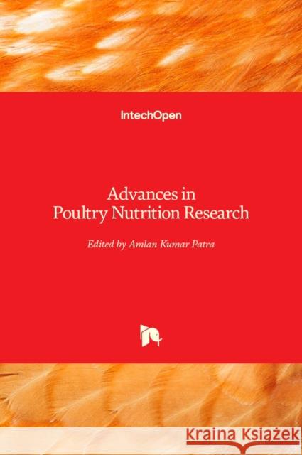 Advances in Poultry Nutrition Research Amlan Kumar Patra 9781839690006 Intechopen - książka