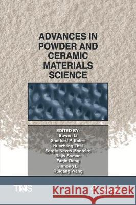 Advances in Powder and Ceramic Materials Science Bowen Li Shefford Baker Huazhang Zhai 9783030365516 Springer - książka