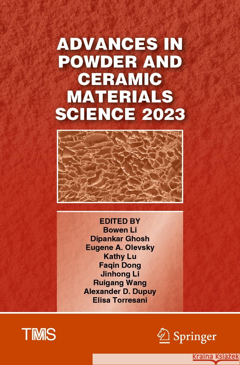 Advances in Powder and Ceramic Materials Science 2023 Bowen Li Dipankar Ghosh Eugene A. Olevsky 9783031226243 Springer - książka