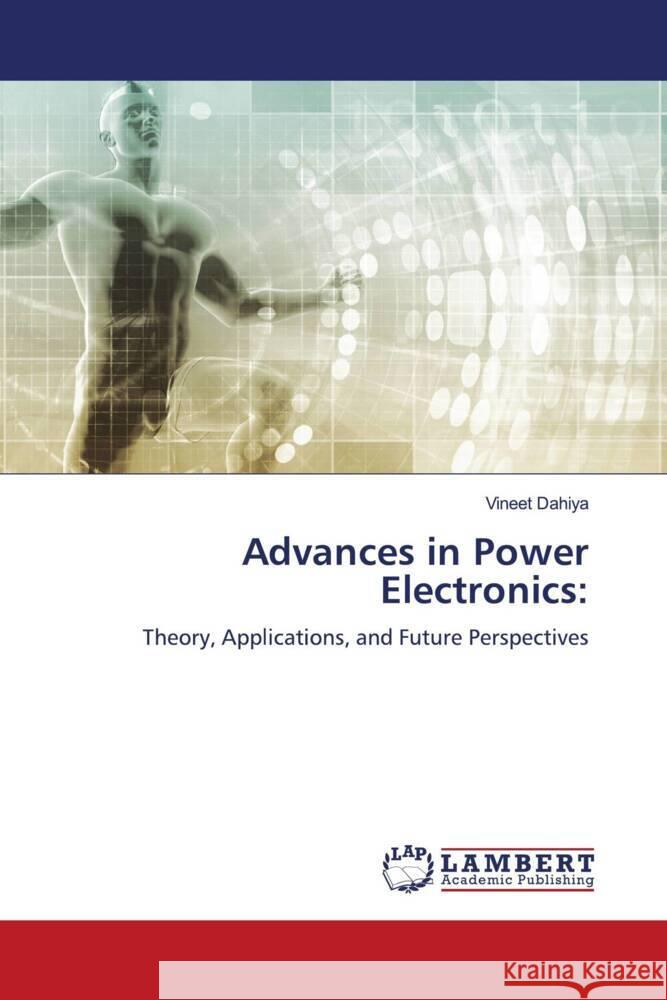 Advances in Power Electronics Vineet Dahiya 9786207467242 LAP Lambert Academic Publishing - książka