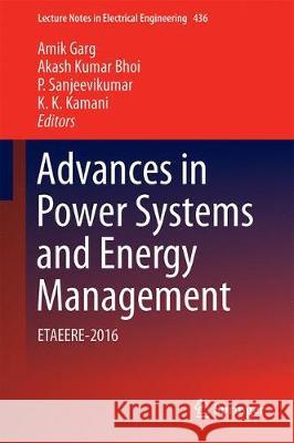 Advances in Power Systems and Energy Management: Etaeere-2016 Garg, Amik 9789811043932 Springer - książka