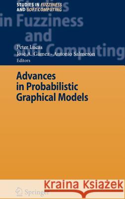 Advances in Probabilistic Graphical Models Peter Lucas Jos A. Gmez Antonio Salmern 9783540689942 Springer - książka