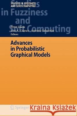 Advances in Probabilistic Graphical Models Peter Lucas Jose A. Gamez Antonio Salmero 9783642088544 Springer - książka