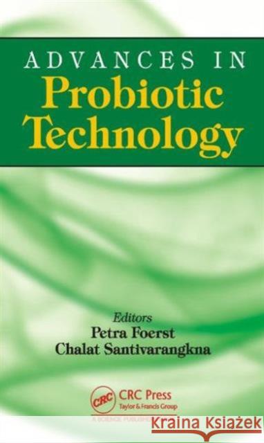 Advances in Probiotic Technology Petra Forst Chalat Santivarangkna 9781498734530 CRC Press - książka