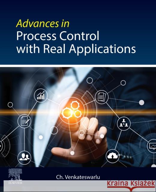 Advances in Process Control with Real Applications Ch Venkateswarlu 9780443238574 Elsevier - Health Sciences Division - książka