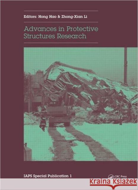 Advances in Protective Structures Research: IAPS Special Publication 1 Hao, Hong 9780415643375 CRC Press - książka